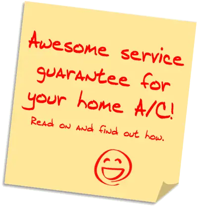 Sticky note: Awesome service guarantee for your home A/C! Read on and find out how.