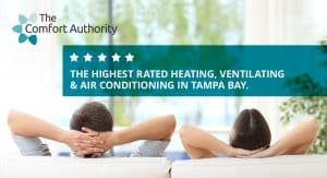 The Comfort Authority is the highest rated heating, ventilating & air conditioning company in Tampa Bay
